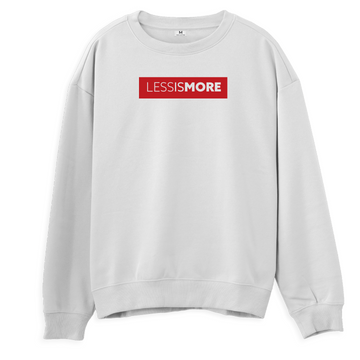 Less is More - Regular Sweatshirt